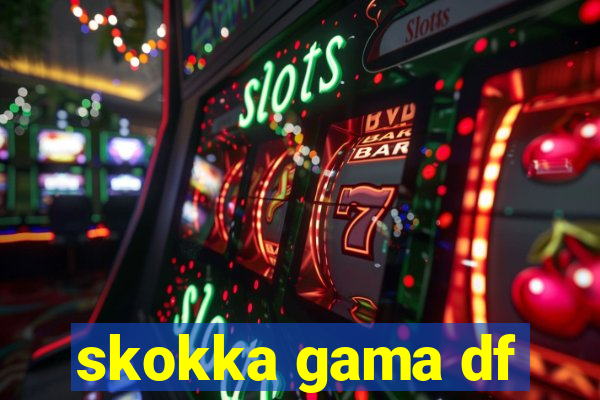 skokka gama df